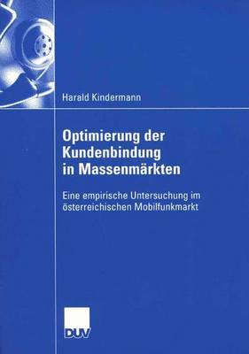 Optimierung Der Kundenbindung in Massenmarkten by Harald Kindermann image