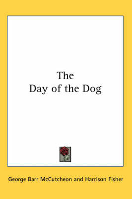The Day of the Dog by George , Barr McCutcheon image