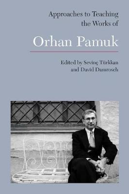 Approaches to Teaching the Works of Orhan Pamuk on Hardback