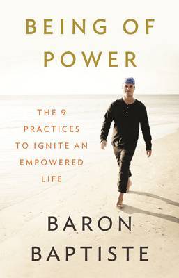 Being of Power by Baron Baptiste