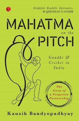 MAHATMA ON THE PITCH by Kausik Bandyopadhyay image