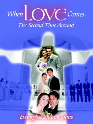 When Love Comes, the Second Time Around by Evangelist Sharon Johns image