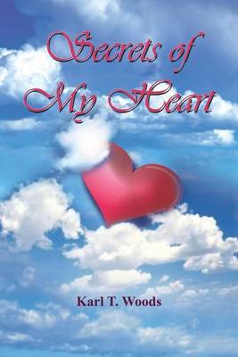 Secrets of My Heart by Karl T. Woods image