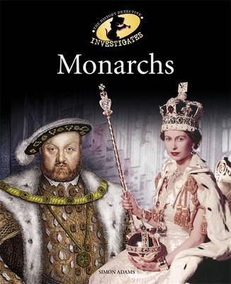 The History Detective Investigates: Monarchs on Hardback by Simon Adams