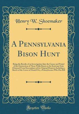 A Pennsylvania Bison Hunt by Henry W Shoemaker image