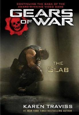 Gears of War: The Slab by Karen Traviss image