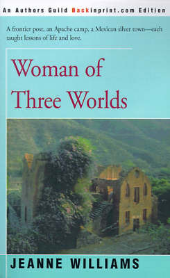 Woman of Three Worlds by Jeanne Williams image