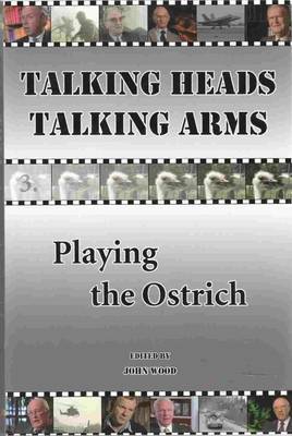 Talking Heads, Talking Arms: Volume 3: Playing the Ostrich image