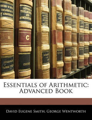 Essentials of Arithmetic: Advanced Book by David Eugene Smith image