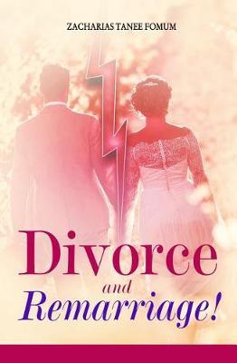 Divorce and Remarriage! by Zacharias Tanee Fomum image