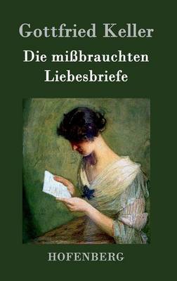 Die Missbrauchten Liebesbriefe by Gottfried Keller image