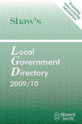 Shaw's Local Government Directory, 2009/10: 2009/10 on Paperback