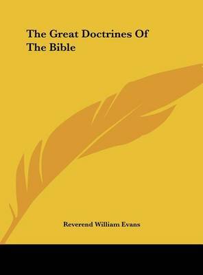 The Great Doctrines of the Bible by Reverend William Evans image