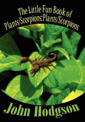 The Little Fun Book of Plants/scorpions by John Hodgson image