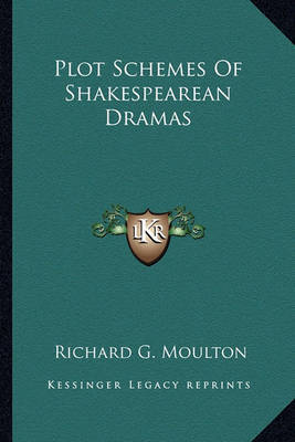 Plot Schemes of Shakespearean Dramas by Richard G Moulton image
