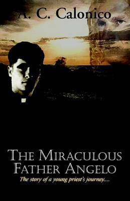 The Miraculous Father Angelo by A. C. Calonico image