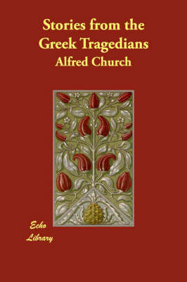 Stories from the Greek Tragedians by Alfred Church image