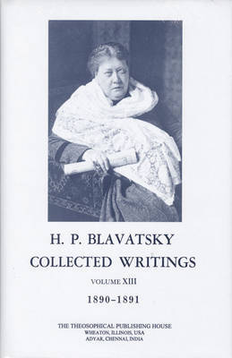 Collected Writings of H. P. Blavatsky, Vol. 13 image