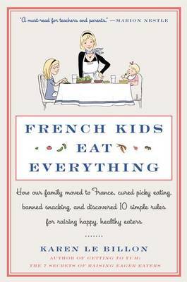 French Kids Eat Everything by Karen Le Billon image
