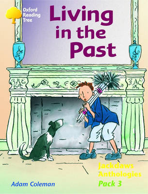 Oxford Reading Tree: Levels 8-11: Jackdaws: Pack 3: Living in the Past by Mike Poulton image