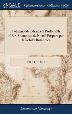 Polifemo Melodrama Di Paolo Rolli F.R.S. Composto Da Nicol Porpora Per La Nobilt Britannica image