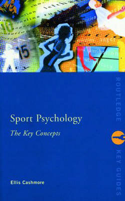 Sport and Exercise Psychology: The Key Concepts by Ellis Cashmore image