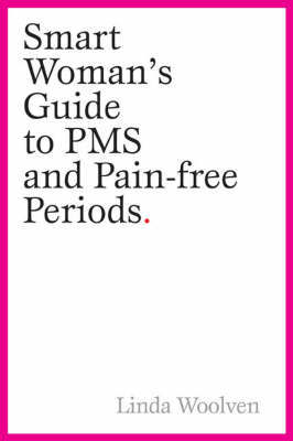 The Smart Woman's Guide to PMS and Pain-Free Periods image