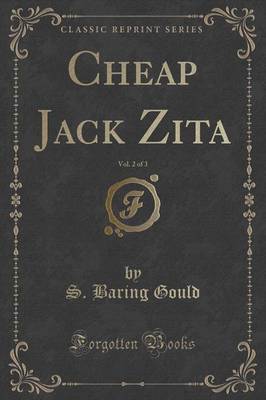 Cheap Jack Zita, Vol. 2 of 3 (Classic Reprint) by S Baring.Gould image