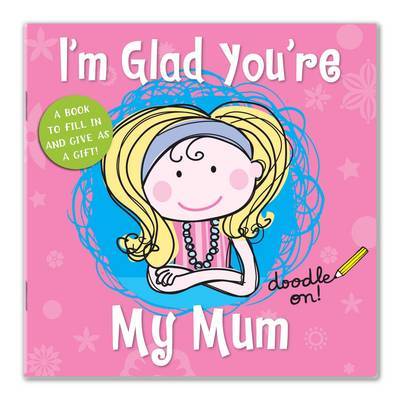 I'm Glad You're My Mum on Paperback by Cathy Phelan