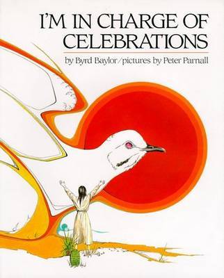I'm in Charge of Celebrations by Byrd Baylor image