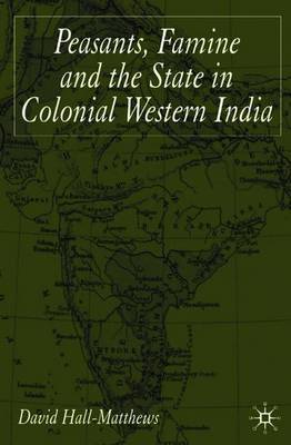 Peasants, Famine and the State in Colonial Western India image