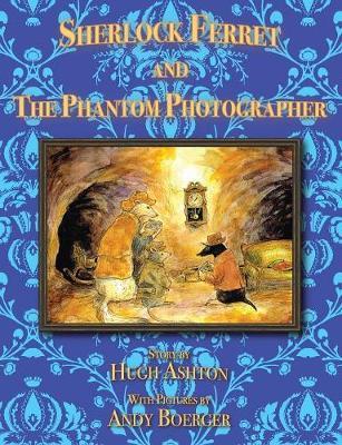 Sherlock Ferret and the Phantom Photographer by Hugh Ashton image