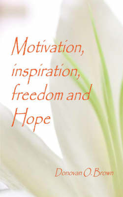 Motivation, Inspiration, Freedom, Hope by Donovan O Brown image