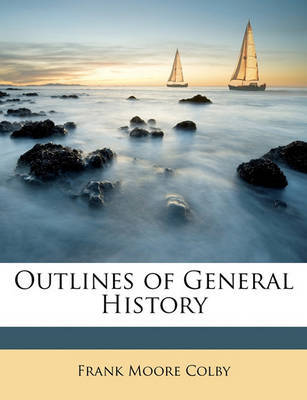 Outlines of General History by Frank Moore Colby image