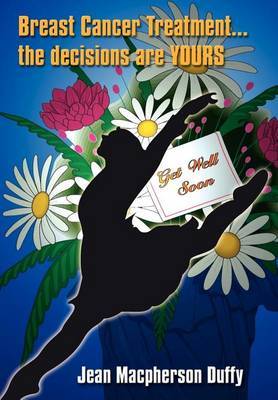 Breast Cancer Treatment... the Decisions are Yours by Jean Macpherson Duffy image