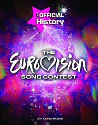 The "Eurovision Song Contest": The Official History by John Kennedy O'Connor image