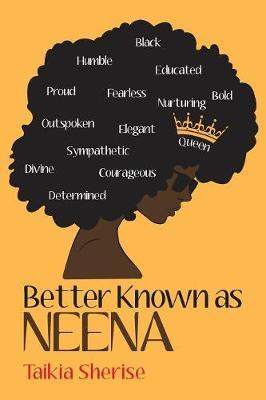 Better Known as Neena by Taikia Sherise image