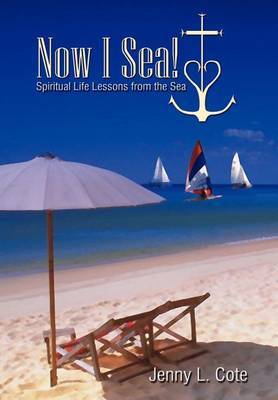 Now I Sea! on Hardback by Jenny L Cote