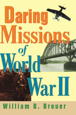 Daring Missions of World War II by William B Breuer image