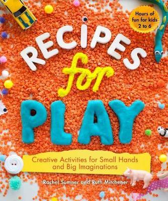 Recipes for Play by Rachel Sumner image