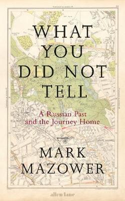 What You Did Not Tell on Hardback by Mark Mazower