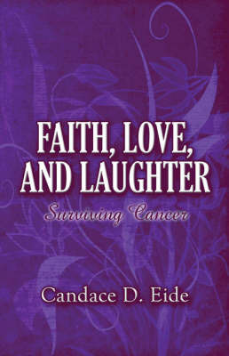 Faith, Love, and Laughter by Candace D. Eide image