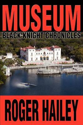 Museum: Black Knight Chronicles by Roger Hailey image
