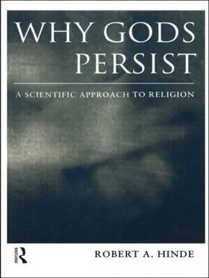 Why Gods Persist: Scientific Approach to Religion by Robert A Hinde image