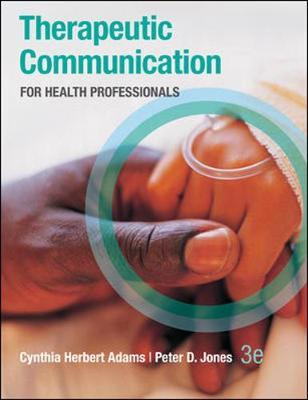 Therapeutic Communication for Health Professionals by Cynthia H. Adams image