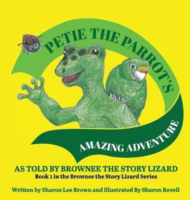Petie the Parrot's Amazing Adventure by Sharon Lee Brown image