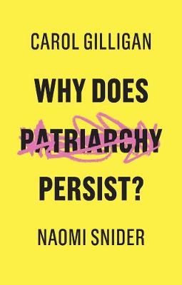 Why Does Patriarchy Persist? by Carol Gilligan image