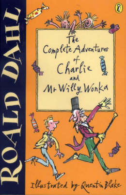 The Complete Adventures of Charlie and Mr Willy Wonka (2 Books in 1 Volume) by Roald Dahl image