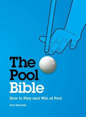 The Pool Bible: How to Play and Win at Pool by Nick Metcalfe image