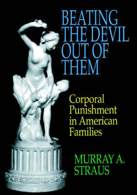 Beating the Devil Out of Them by Murray A Straus image